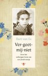 Es, Bart van - Ver-geet-mij-niet / Over het verborgen leven van een Joods meisje