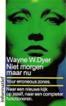 Wayne Walter Dyer - Niet morgen maar nu