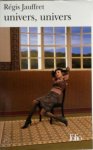 Régis Jauffret - Univers, univers