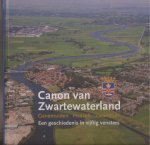 WETERING, JAN VAN DE - Canon Van Zwartewaterland. Een geschiedenis in vijftig vensters.