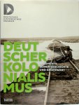 - Deutscher Kolonialismus Fragmente seiner Geschichte und Gegenwart