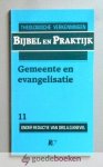 Knevel (redactie), Drs. A.G. - Gemeente en evangelisatie --- Serie: Bijbel en praktijk, deel 11. Theologische verkenningen.
