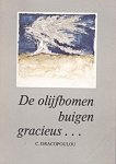 Dracopoulou, C. - De olijfbomen buigen gracieus...