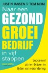 Justin Jansen, Tom Mom - Naar een gezond groeibedrijf in vijf stappen Succesvol zijn en blijven in tijden van verandering