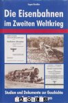 Eugen Kreidler - Die Eisenbahnen im Zweiten Weltkrieg