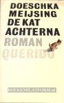 Meijsing, Doeschka - De kat achterna