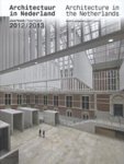 Tom Avermaete ; Hans van der Heijden ; Edwin Oostmeijer ; Linda Vlassenrood - Architectuur in Nederland Architecture in the Netherlands jaarboek yearbook 2012/2013
