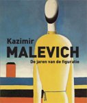 MALEVICH -  Marcadé, Jean-Claude: - Kazimir Malevich. De jaren van figuratie.