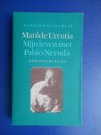 Urrutia, Matilde - Mijn leven met Pablo Neruda