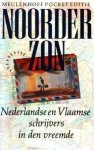 Boogaard, Raymond van den e.a. - Noorderzon. Nederlandse en Vlaamse schrijvers in den vreemde