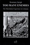 SAYIGH, Rosemary - Too Many Enemies - The Palestinian Experience in Lebanon. [Second edition].