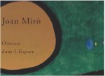 MIRÓ - Jean-Louis PRAT - Joan Miró - Oiseaux dan L'Espace.