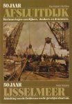 Robert, Paul & Rolf Bos/ Pieter Terpstra - 50 Jaar Afsluitdijk, Herinneringen van dijkers, denkers en drammers + 50 Jaar IJsselmeer, Afsluiting van de Zuiderzee en de gevolgen daarvan, 143 pag. hardcover, goede staat