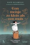 Kate DiCamillo - Een Meisje Zo Klein Als Een Muis