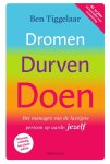 Ben Tiggelaar, N.v.t. - Dromen, durven, doen