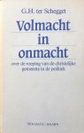 Schegget, G.H. ter - Volmacht in onmacht; over de roeping van de christelijke gemeente in de politiek