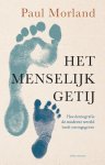 Paul Morland - Het menselijk getij hoe demografie de moderne wereld heeft vormgegeven