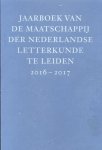 Redactie - 2 titels: Jaarboek van de Maatschappij der Nederlandse Letterkunde te Leiden 2015-2016 + 2016-2017