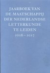 Redactie - 2 titels: Jaarboek van de Maatschappij der Nederlandse Letterkunde te Leiden 2015-2016 + 2016-2017