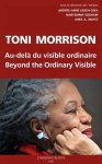 Andrée-Anne Kekeh-Dika, Maryemma Graham, Janis Alene Mayes - Toni Morrison au-delà du visible ordinaire, Beyond the Ordinary Visible