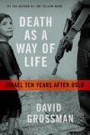David Grossman 21451 - Death as a Way of Life