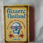 Algie, Jim - Bizarre Thailand. Tales of crime, sex and black magic