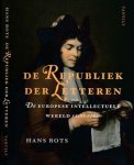 Bots, Hans - De Republiek der Letteren: De Europese intellectuele wereld 1500-1760 Bots, Hans - De Republiek der Letteren: De Europese intellectuele wereld 1500-1760
