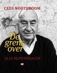 Cees Nooteboom - De grens over Alle reisverhalen