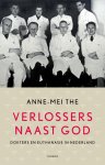 Anne-Mei The - Verlossers naast God dokters en euthanasie in Nederland