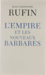 Jean-Christophe Rufin - L'empire et les nouveaux barbares