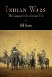 Bill Yenne - Indian Wars