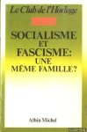 Blot, Yvan - Socialisme et fascisme, une même famille?