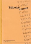  - Bijbelse namen. Lijst van bijbelse persoons- en plaatsnamen