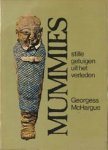 MCHARGUE, GEORGESS. - Mummies. Stille getuigen uit het verleden.