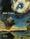 CHABOT - Vollemans, K. / M. Beks: - Henk Chabot: concerterende landschappen.