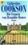 Cookson, Catherine - Die Frauen von Bramble House