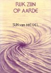 Meijel, Sun van - Rijk Zijn Op Aarde, 91 pag. paperback, gave staat