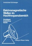 Armbrüster/Grünberger - Elektromagnetische Wellen im Hochfrequenzbereich (Grundlagen, Ausbreitung, Geräte), 176 pag. linnen hardcover, goede staat
