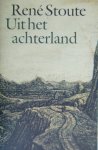 Stoute, René - Uit het achterland Stoute, René - Uit het achterland