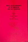 Marks, Arnaud F. & Hebe M.C. Vessuri (editors) - White collar migrants in the Americas and the Carribean