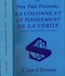 Florensky, Père Paul. - La Colonne et le Fondement de la Vérité: Essai d'une theodicee orthodoxe en douze lettres.
