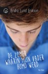 Endre Lund Eriksen - De zomer waarin mijn vader homo werd