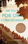 Chris Bockman - Are You the Foie Gras Correspondent?