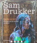 Sam Drukker - Sam Drukker - Een dunne huid. Schilderijen en werken op papier
