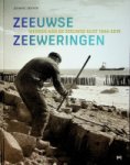 Dekker, Jeanine - Zeeuwse Zeeweringen Werken aan de Zeeuwse Kust 1944-2015