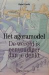 GUDE René - Het agoramodel. De wereld is eenvoudiger dan je denkt.