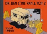 SWARTE, JOOST - DR. BEN CINE VAN A TOT Z.