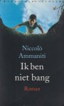 Ammaniti, Niccolò - Ik ben niet bang Ammaniti, Niccolò - Ik ben niet bang