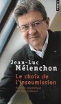 MELENCHON Jean-Luc - Le choix de l'insoumission - Entretien biographique avec Marc Endeweld
