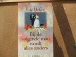 Heller, E. - Bij de volgende man wordt alles anders / druk 2 Heller, E. - Bij de volgende man wordt alles anders / druk 2